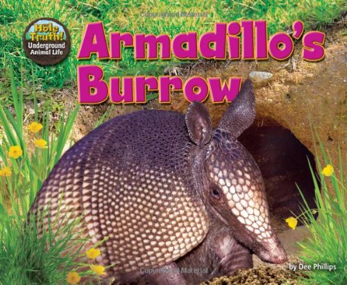 9781617727467: Armadillo's Burrow (Hole Truth! Underground Animal Life)