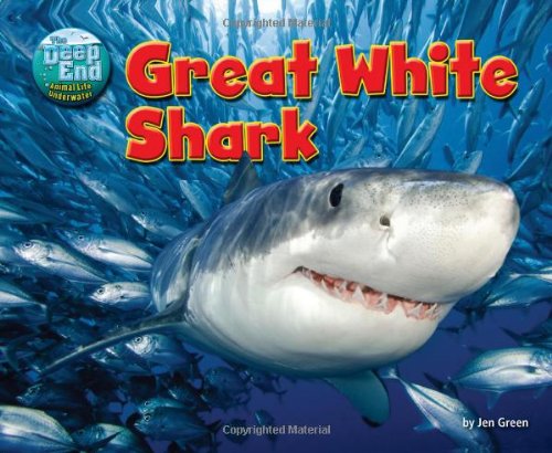 Great White Shark (Science Slam: The Deep End: Animal Life Underwater) (9781617729188) by Green, Jen