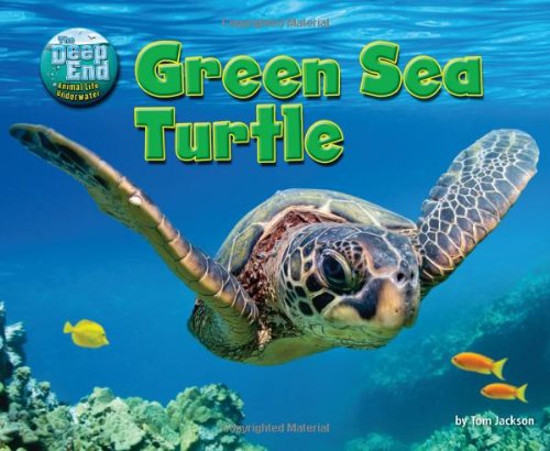 Green Sea Turtle (Science Slam: The Deep End-Animal Life Underwater) (9781617729201) by Jackson, Tom