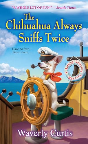Stock image for The Chihuahua Always Sniffs Twice (A Barking Detective Mystery) for sale by SecondSale