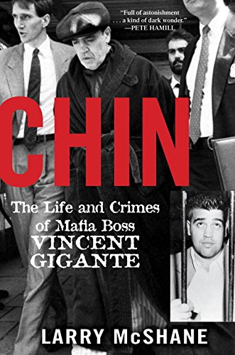 Beispielbild fr Chin : The Life and Crimes of Mafia Boss Vincent Gigante zum Verkauf von Better World Books