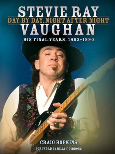 9781617740220: Stevie Ray Vaughan: Day by Day, Night After Night: His Final Years, 1983-1990