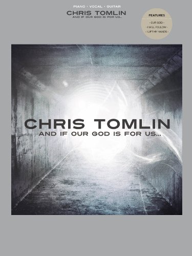 Imagen de archivo de Chris Tomlin - And If Our God Is for Us Piano, Vocal and Guitar Chords a la venta por Once Upon A Time Books