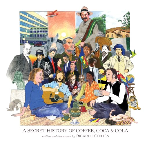 9781617751349: A Secret History of Coffee, Coca & Cola