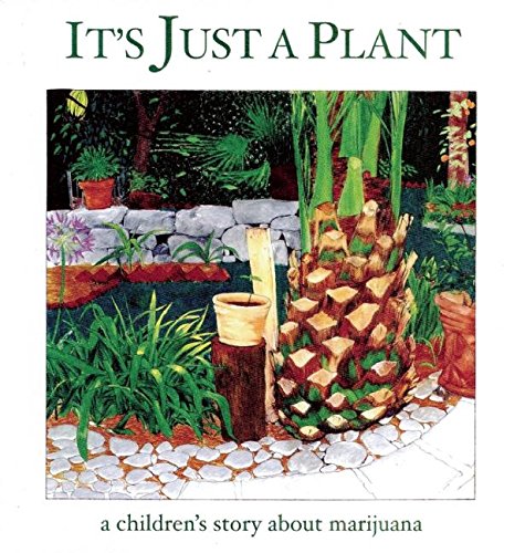 Beispielbild fr Its Just a Plant: A Childrens Story about Marijuana zum Verkauf von Goodwill Books