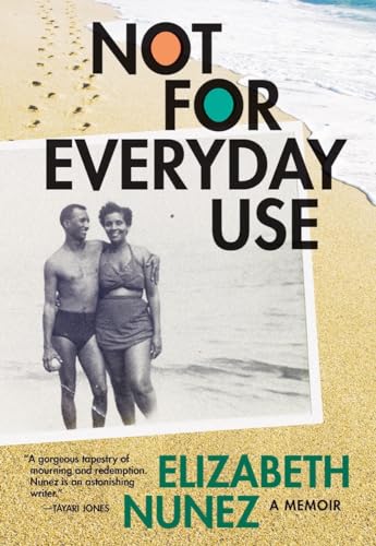 Stock image for Not for Everyday Use: a Memoir for sale by Better World Books