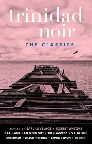 Stock image for Trinidad Noir: The Classics (Akashic Noir) for sale by London Bridge Books