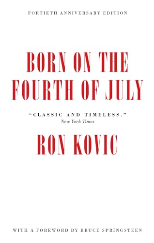 Imagen de archivo de Born on the Fourth of July : 40th Anniversary Edition a la venta por Better World Books