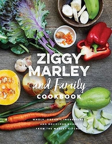 Beispielbild fr Ziggy Marley and Family Cookbook: Delicious Meals Made With Whole, Organic Ingredients from the Marley Kitchen zum Verkauf von Goodwill of Colorado