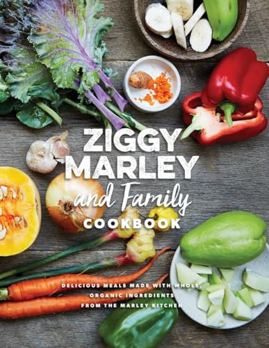 9781617754838: Ziggy Marley and Family Cookbook : Whole, Organic Ingredients and Delicious Meals from the Marley Kitchen