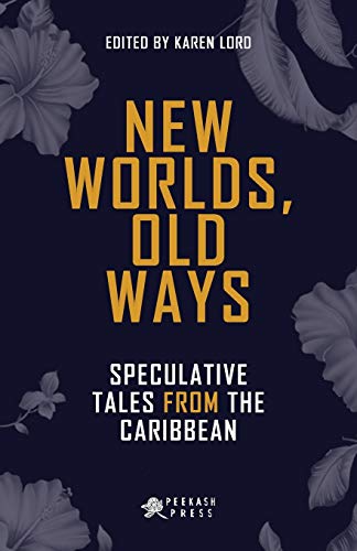 9781617755262: New Worlds, Old Ways: Speculative Tales from the Caribbean