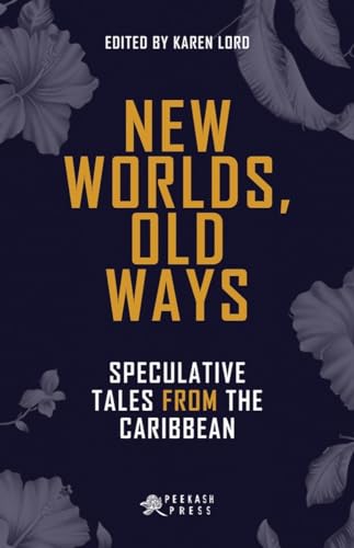 Stock image for New Worlds, Old Ways: Speculative Tales from the Caribbean for sale by Lakeside Books