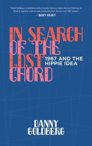 Stock image for In Search of the Lost Chord: 1967 and the Hippie Idea for sale by SecondSale