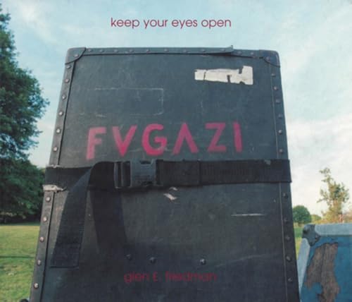 Beispielbild fr Keep Your Eyes Open: The Fugazi Photographs of Glen E. Friedman zum Verkauf von GoldenDragon