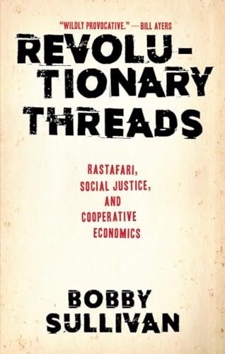 9781617757563: Revolutionary Threads: Rastafari, Social Justice, and Cooperative Economics