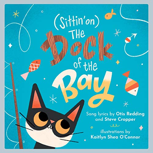 Imagen de archivo de (Sittin on) The Dock of the Bay: A Children's Picture Book (LyricPop) a la venta por Lakeside Books