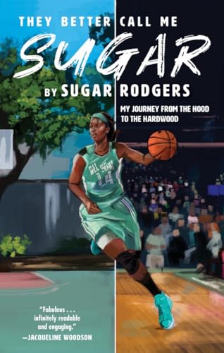 Stock image for They Better Call Me Sugar: My Journey from the Hood to the Hardwood for sale by SecondSale