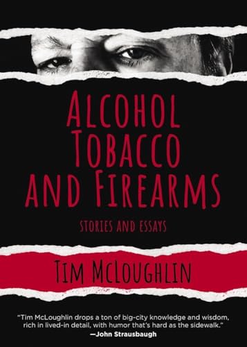 Beispielbild fr Alcohol, Tobacco, and Firearms: Stories and Essays zum Verkauf von BooksRun