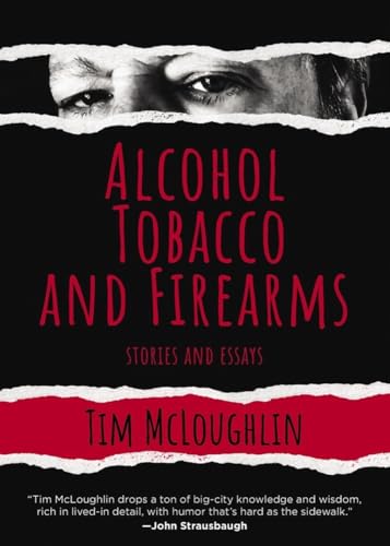 Stock image for Alcohol, Tobacco, and Firearms : Stories and Essays for sale by Better World Books