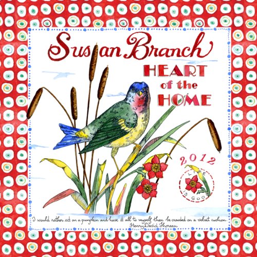 2012 Susan Branch Heart of the Home Wall Calendar (9781617760310) by Susan Branch