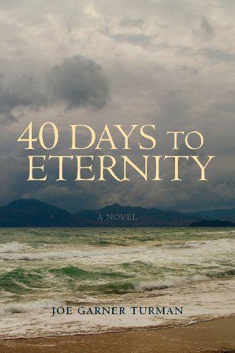 40 Days to Eternity (Paperback) - Joe Garner Turman