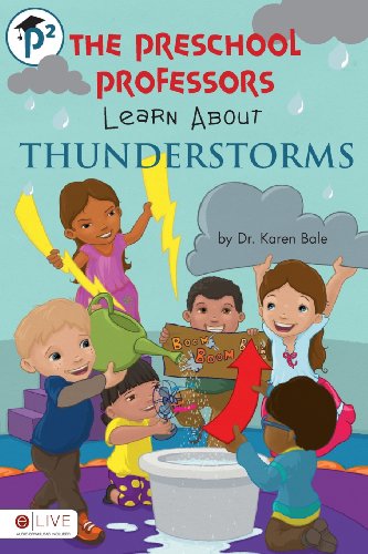 The Preschool Professors Learn About Thunderstorms (9781617772245) by Dr. Karen Bale