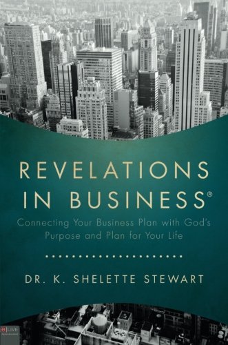 9781617779244: Revelations in Business: Connecting Your Business Plan With God's Purpose and Plan for Your Life: eLive digital download