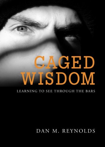 Beispielbild fr Caged Wisdom : Learning to See Through the Bars zum Verkauf von Better World Books: West