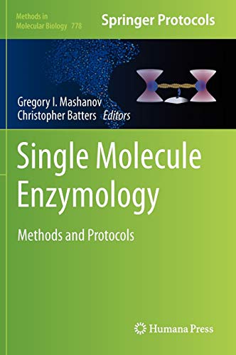 Single Molecule Enzymology: Methods and Protocols (Methods in Molecular Biology (778), Band 778) ...