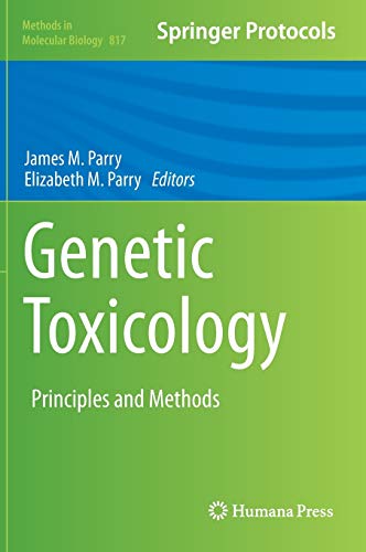 9781617794209: Genetic Toxicology: Principles and Methods: 817 (Methods in Molecular Biology)