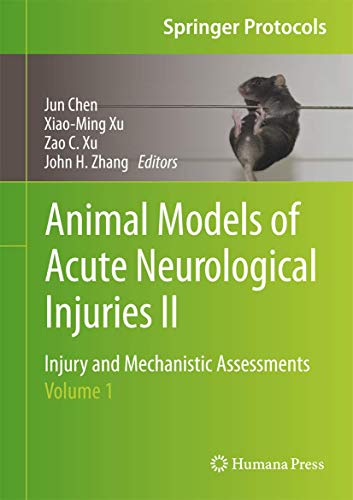 Stock image for Animal Models of Acute Neurological Injuries II. Injury and Mechanistic Assessments, Volume 1 for sale by Research Ink