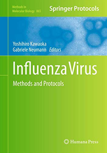 Influenza Virus: Methods and Protocols (Methods in Molecular Biology, 865)