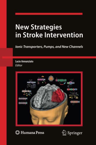 New Strategies in Stroke Intervention: Ionic Transporters, Pumps, and New Channels (Contemporary Neuroscience) [Soft Cover ]