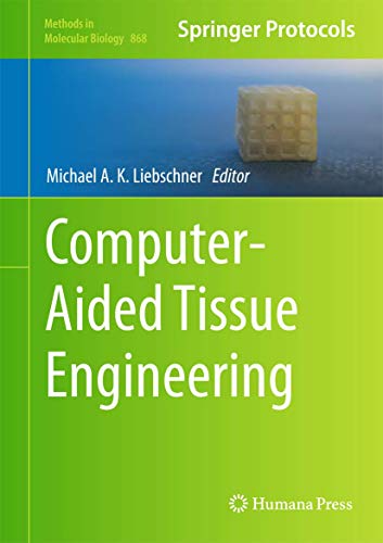 9781617797637: Computer-Aided Tissue Engineering (Methods in Molecular Biology, 868)