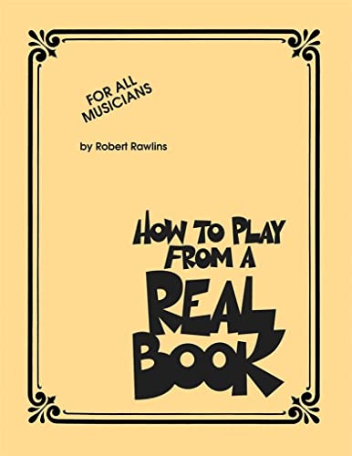 Imagen de archivo de How To Play From A Real Book a la venta por Monster Bookshop