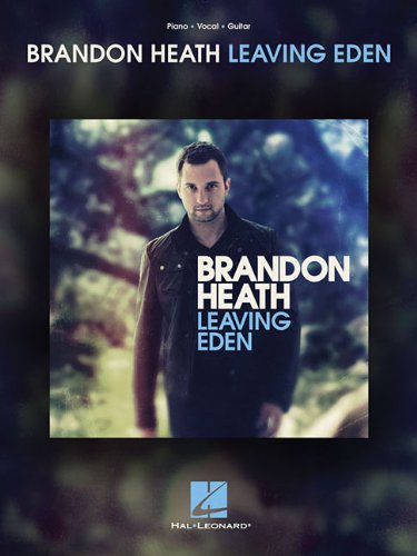 Brandon Heath - Leaving Eden (9781617803598) by Heath, Brandon