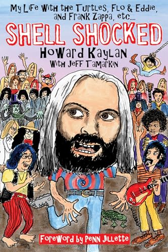 Shell Shocked: My Life with the Turtles Flo and Eddie and Frank Zappa, etc. (9781617808463) by Kaylan, Howard