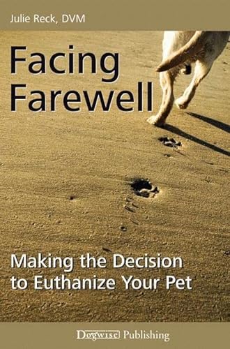 9781617810763: Facing Farewell: Making the Decision to Euthanize Your Pet