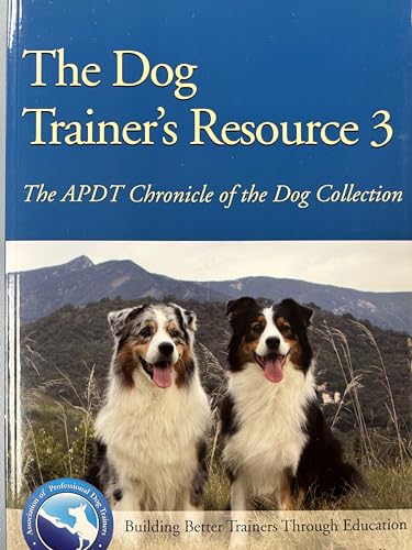 Beispielbild fr The Dog Trainer's Resource 3 : The APDT Chronicle of the Dog Collection zum Verkauf von Better World Books