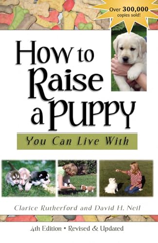 Imagen de archivo de How to Raise a Puppy: You Can Live With a la venta por Goodwill of Colorado