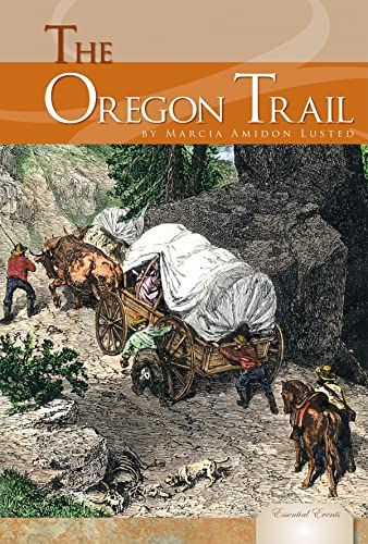 Oregon Trail (Essential Events Set 7) (9781617831027) by Lusted, Marcia Amidon
