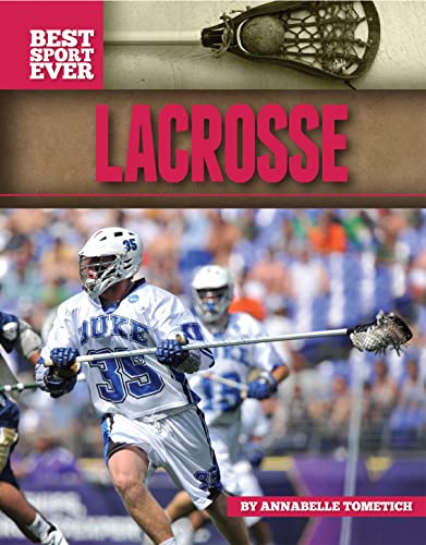 Imagen de archivo de Lacrosse (Best Sport Ever) a la venta por More Than Words