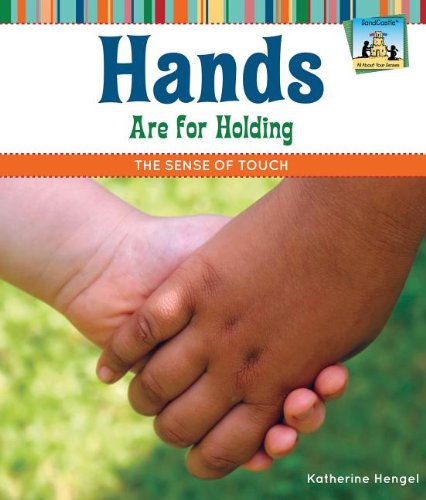 Stock image for Hands Are for Holding : The Sense of Touch for sale by Better World Books