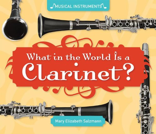 Beispielbild fr What in the World Is a Clarinet? zum Verkauf von ThriftBooks-Dallas