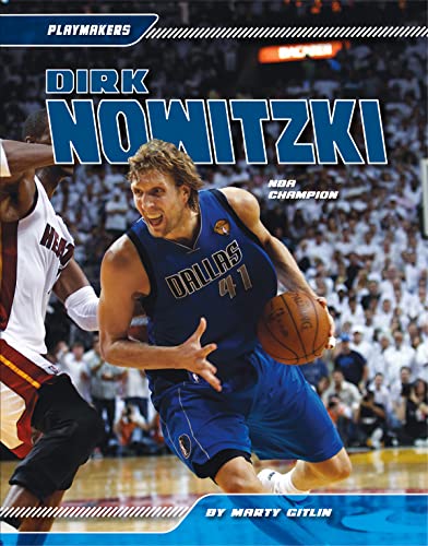 Dirk Nowitzki: Nba Champion (Playmakers) (9781617832925) by Gitlin, Marty