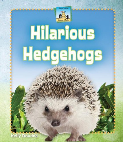 Hilarious Hedgehogs (Unusual Pets) (9781617833991) by Doudna, Kelly