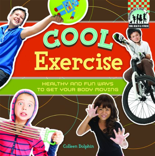Stock image for Cool Exercise: Healthy & Fun Ways to Get Your Body Moving (Cool Health & Fitness) for sale by Buchpark