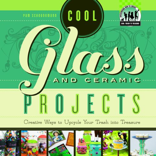 9781617834332: Cool Glass and Ceramic Projects: Creative Ways to Upcycle Your Trash into Treasure