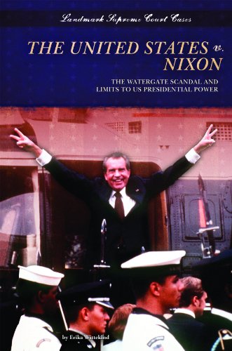 9781617834783: The United States v. Nixon: The Watergate Scandal and Limits to US Presidential Power (Landmark Supreme Court Cases)