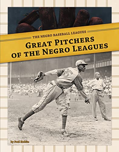 Stock image for Great Pitchers of the Negro Leagues The Negro Baseball Leagues for sale by Mike's Baseball Books